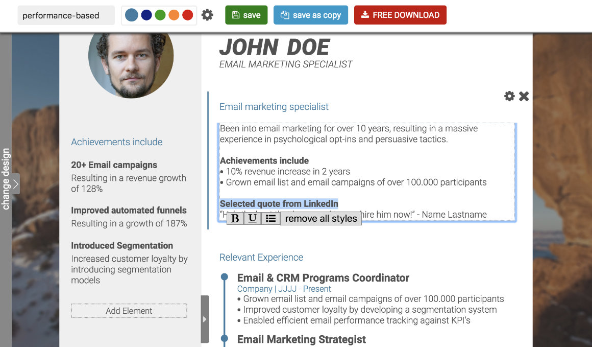 The CV Builder support rich texts like bullet points, bold, underline and italic. CV Builder rich text