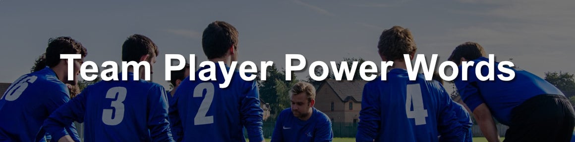 best CV power words for being a team player The best CV power words to demonstrate your team player capabilities