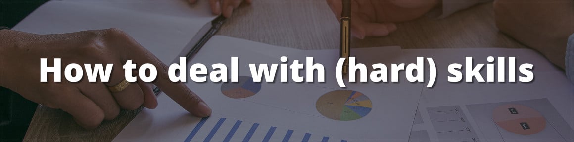 Hard skills are ideal to show the recruiter that you are the right candidate; this is how you can use skills effectively! How to deal with hard skills